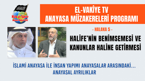 05 Anayasa Muzakereleri Programi Halifenin Benimsemesi ve Kanunlar Haline Getirmesi 